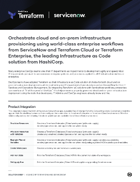 Orchestrate cloud and on-prem infrastructure provisioning using world-class enterprise workflows from ServiceNow and Terraform Cloud or Terrform Enterprise, the leading Infrastructure as Code solution from HashiCorp.